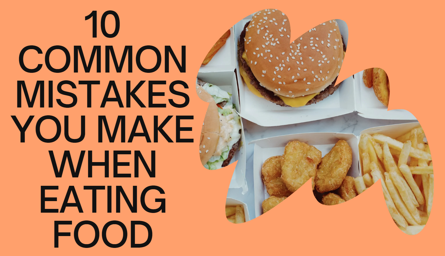 Top 10 Mistakes When You eating food and Their Impact on Your Health