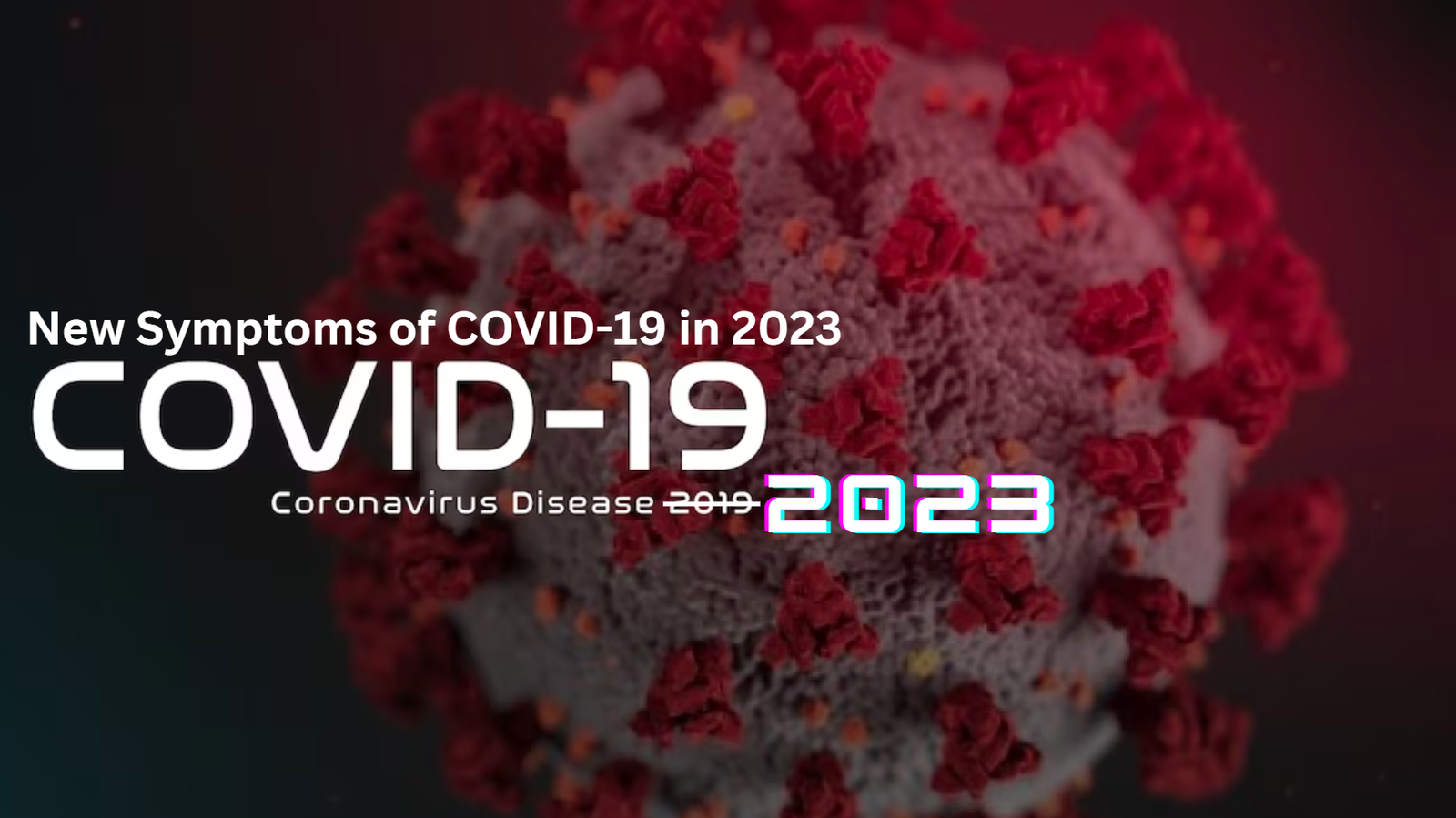 New Symptoms of COVID-19 in 2023