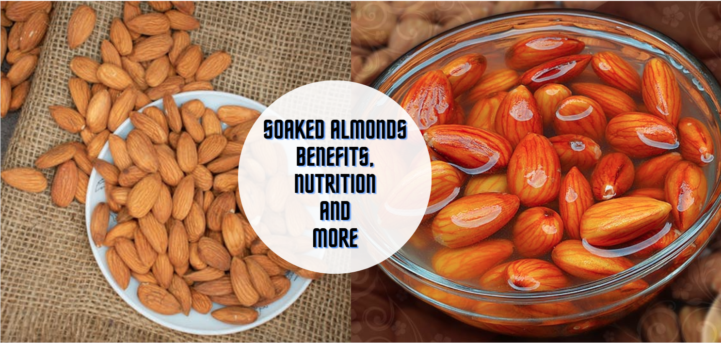 Soaked Almonds Benefits, Nutrition and More