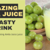The Amazing Amla Juice A Tasty Drink That's Super Good for You