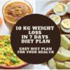 10 Kg Weight Loss in 7 Days Diet Plan - Easy Diet Plan for your Health