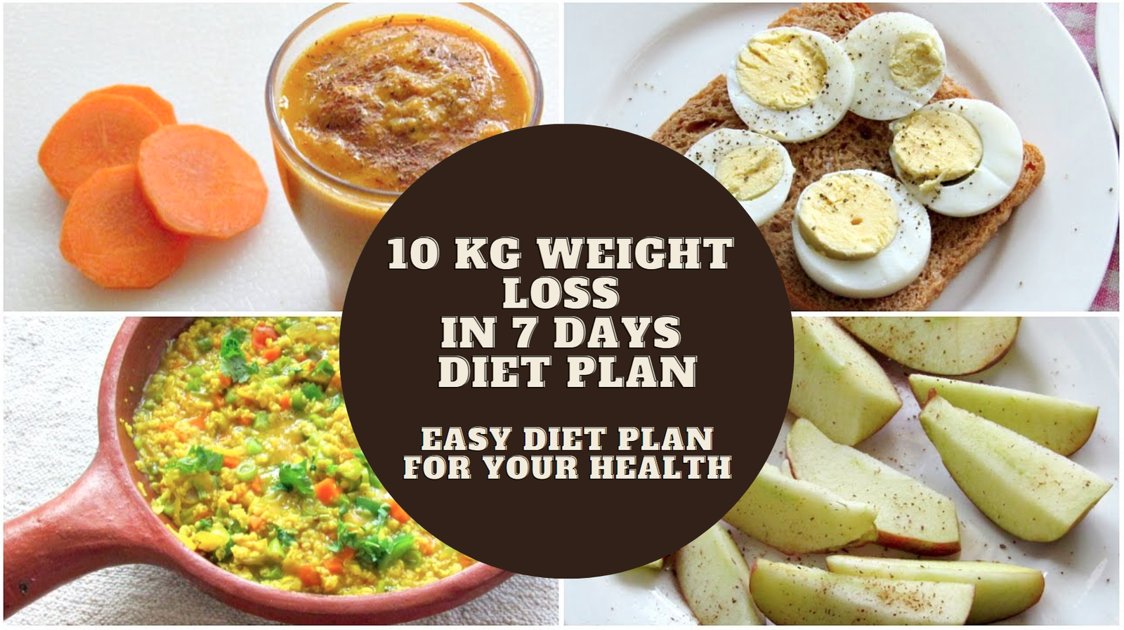 10 Kg Weight Loss in 7 Days Diet Plan - Easy Diet Plan for your Health