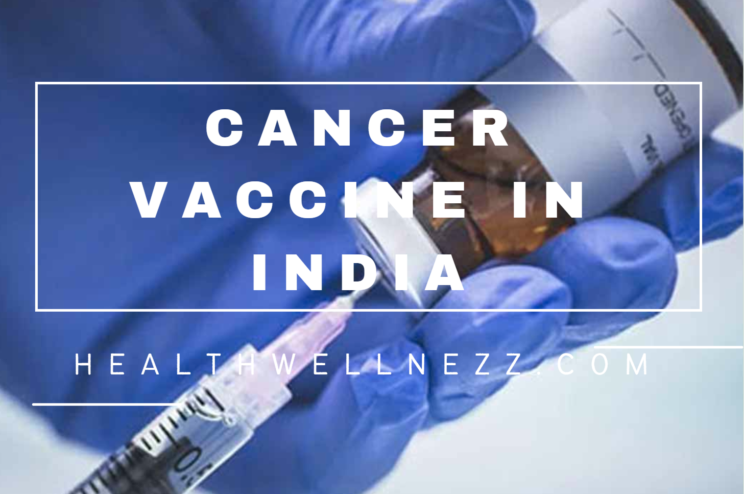 Cancer vaccine in India