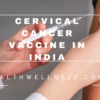 Cervical Cancer Vaccine in India