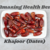 The Amazing Health Benefits of Khajoor (Dates)