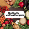 How to live healthy life wellhealthorganic